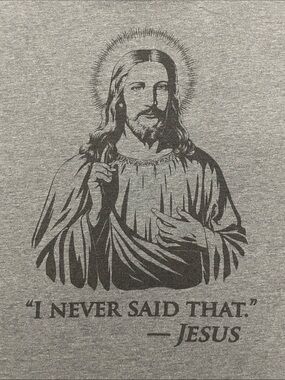 Jesus tee "I Never Said That."